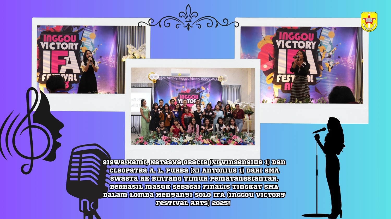 Siswa kami, Natasya Gracia (XI Vinsensius 1) dan Cleopatra A. L. Purba (XI Antonius 1) dari SMA Swasta RK Bintang Timur Pematangsiantar, berhasil masuk sebagai Finalis Tingkat SMA dalam Lomba Menyanyi Solo IFA (Inggou Victory Festival Arts) 2025! 🌟